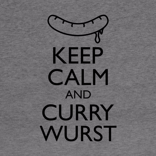 Keep calm and Curry Wurst by schlag.art